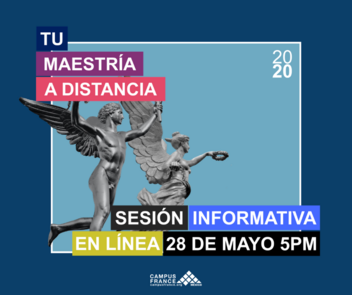 Inscríbete a la Sesión Informativa - Tu Maestría a distancia en Francia el 28 de mayo de 2020 a las 17hrs.