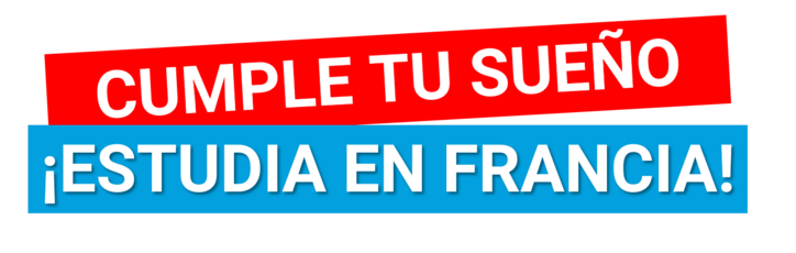 ¡Cumple tu sueño, estudia en Francia!
